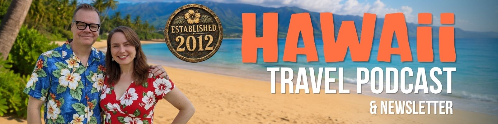 Hawaii Travel Podcast & Newsletter, established 2012